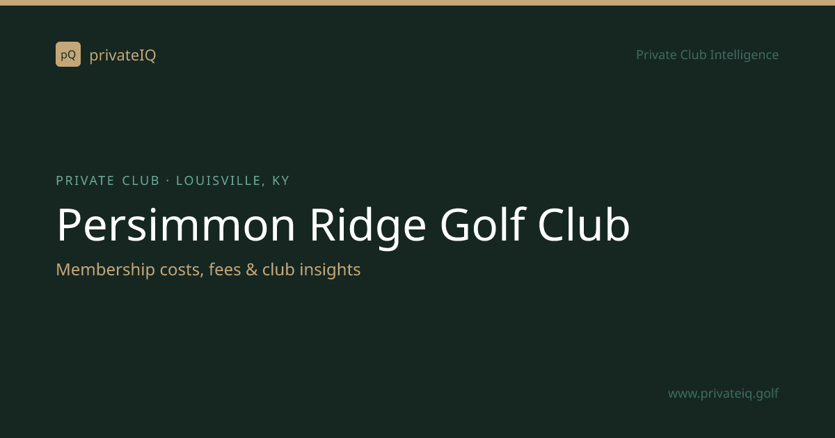 Persimmon Ridge Golf Club | Golf Club in Louisville, KY | privateIQ ...