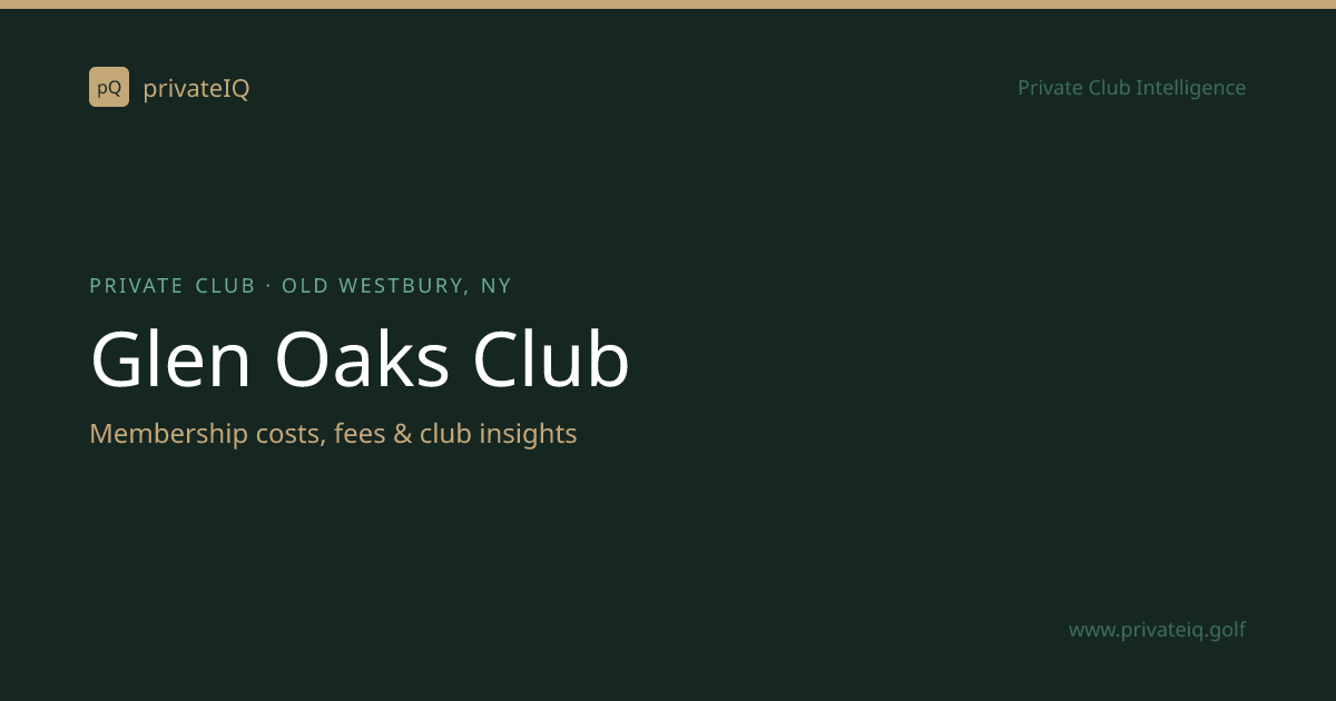 Glen Oaks Club | Golf Club in Old Westbury, NY | privateIQ | privateIQ